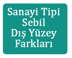 SU SEBİLİ DIŞ YÜZEY FARKLARI