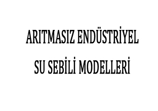 Arıtmasız Endüstriyel Su Sebilleri