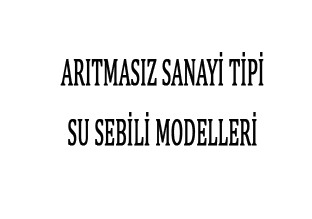 Arıtmasız Sanayi Tipi Su Sebilleri