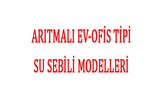 Arıtmalı Ev-Ofis Tipi Su Sebilleri