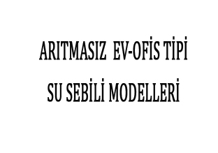 Arıtmasız Ev-Ofis Tipi Su Sebilleri